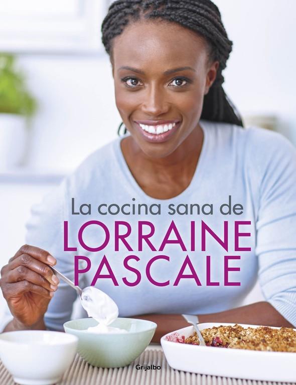 LA COCINA SANA DE LORRAINE PASCALE | 9788416449750 | PASCALE, LORRAINE | Galatea Llibres | Llibreria online de Reus, Tarragona | Comprar llibres en català i castellà online