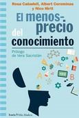 MENOSPRECIO DEL CONOCIMIENTO, EL | 9788498889543 | COROMINAS, ALBERT/CAÑADELL, ROSA/HIRTT, NICO | Galatea Llibres | Llibreria online de Reus, Tarragona | Comprar llibres en català i castellà online