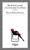 NO  SE SI CASARME O COMPRARME UN PERRO | 9788483106167 | PEREZ ALONSO, PAULA | Galatea Llibres | Llibreria online de Reus, Tarragona | Comprar llibres en català i castellà online