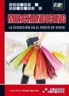 MERCHANDISING. LA SEDUCCIÓN EN EL PUNTO DE VENTA | 9788492650682 | PRIETO HERRERA, JORGE ELIÉCER | Galatea Llibres | Llibreria online de Reus, Tarragona | Comprar llibres en català i castellà online