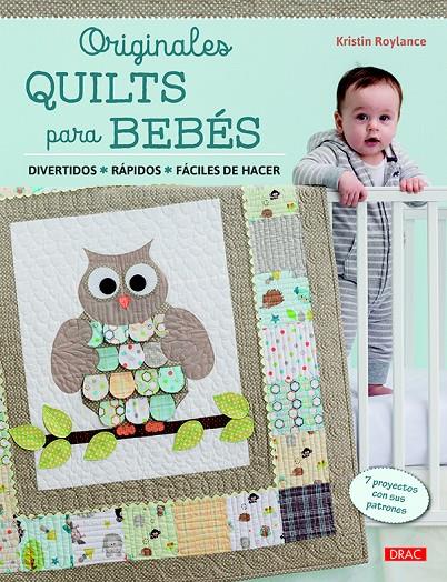 ORIGINALES QUILTS PARA BEBÉS | 9788498745412 | ROYLANCE, KRISTIN | Galatea Llibres | Llibreria online de Reus, Tarragona | Comprar llibres en català i castellà online