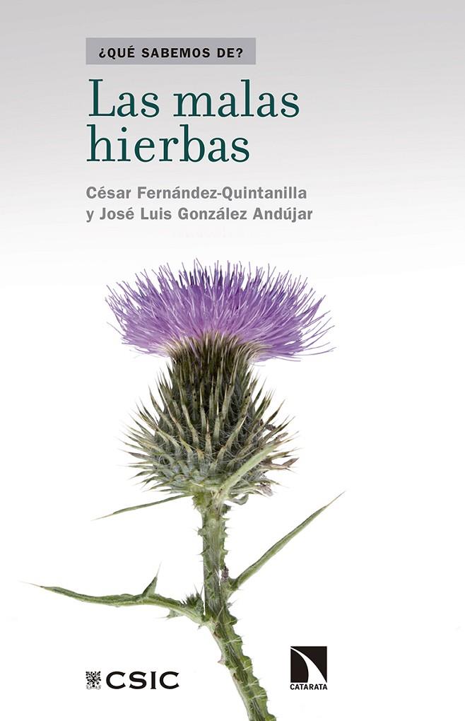 LAS MALAS HIERBAS. QUE SABEMOS DE ... | 9788490973387 | FERNÁNDEZ QUINTANILLA, CÉSAR/GONZÁLEZ ANDÚJAR, JOSÉ LUIS | Galatea Llibres | Librería online de Reus, Tarragona | Comprar libros en catalán y castellano online