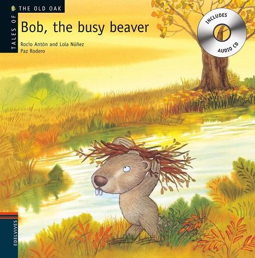 BOB, THE BUSY BEAVER | 9788426377227 | ANTÓN, ROCÍO | Galatea Llibres | Llibreria online de Reus, Tarragona | Comprar llibres en català i castellà online