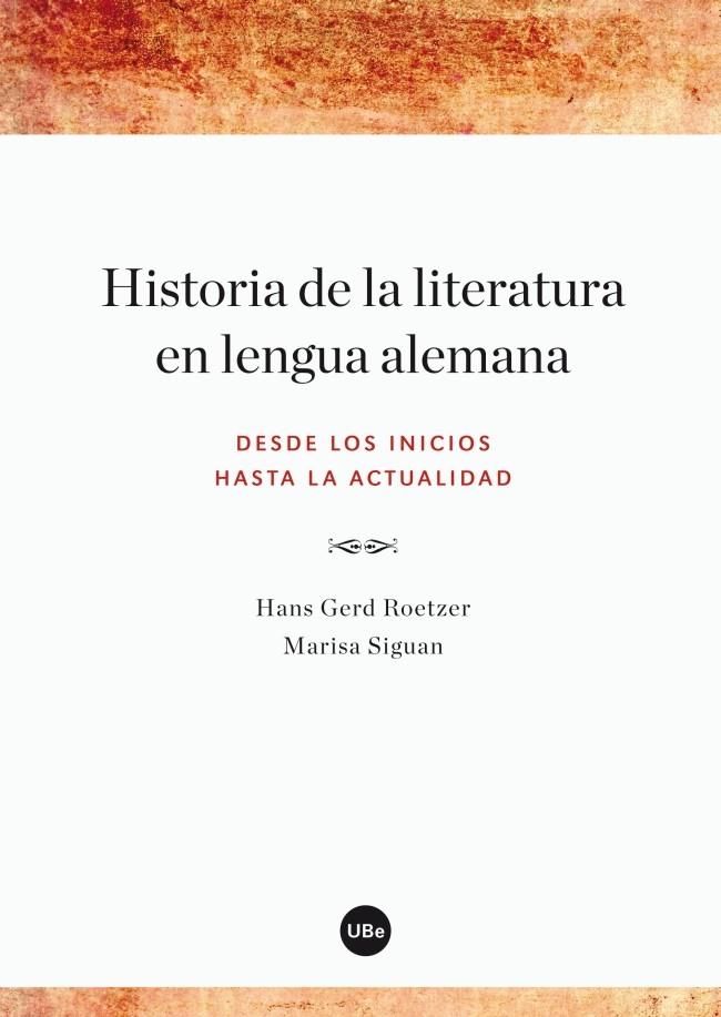 HISTORIA DE LA LITERATURA EN LENGUA ALEMANA. DESDE LOS INICIOS HASTA LA ACTUALID | 9788447535750 | SIGUAN BOEHMER, MARISA/GERD RÖTZER, HANS | Galatea Llibres | Llibreria online de Reus, Tarragona | Comprar llibres en català i castellà online