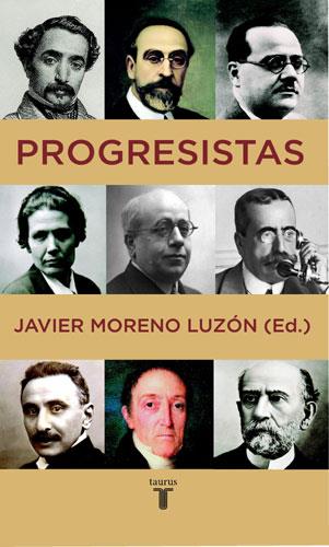 PROGRESISTAS : BIOGRAFIAS DE REFORMISTAS ESPAÑOLES, 1808-193 | 9788430605996 | MORENO LUZON, JAVIER ,   ED. LIT. | Galatea Llibres | Llibreria online de Reus, Tarragona | Comprar llibres en català i castellà online