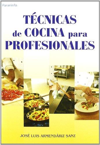 TECNICAS ELEMENTALES DE COCINA PARA PROFESIONALES | 9788428329293 | ARMENDARIZ SANZ, JOSE LUIS | Galatea Llibres | Llibreria online de Reus, Tarragona | Comprar llibres en català i castellà online