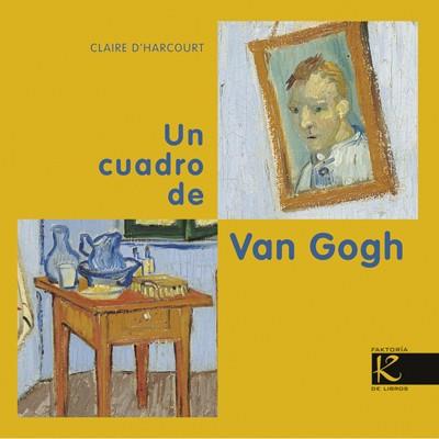 UN CUADRO DE VAN GOGH | 9788415250579 | D'HARCOURT, CLAIRE/LOÏC LE GALL | Galatea Llibres | Llibreria online de Reus, Tarragona | Comprar llibres en català i castellà online