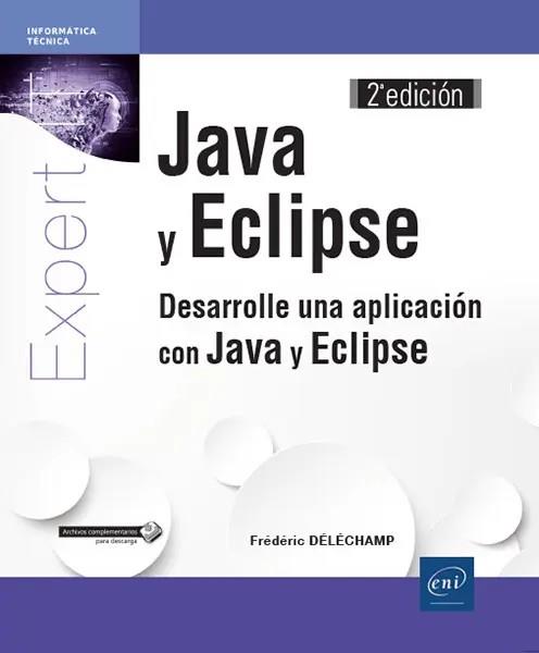 JAVA Y ECLIPSE. DESARROLLE UNA APLICACION CON JAVA Y ECLIPSE (2ª ED) | 9782409016837 | DELECHAMP, FREDERIC | Galatea Llibres | Llibreria online de Reus, Tarragona | Comprar llibres en català i castellà online