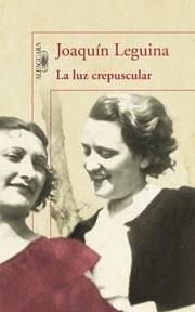 LUZ CREPUSCULAR, LA | 9788420405261 | LEGUINA HERRAN, JOAQUIN | Galatea Llibres | Llibreria online de Reus, Tarragona | Comprar llibres en català i castellà online