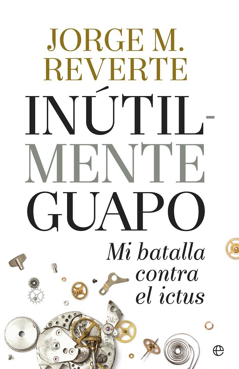 INUTILMENTE GUAPO | 9788490604533 | MARÍNEZ REVERTE, JORGE | Galatea Llibres | Llibreria online de Reus, Tarragona | Comprar llibres en català i castellà online