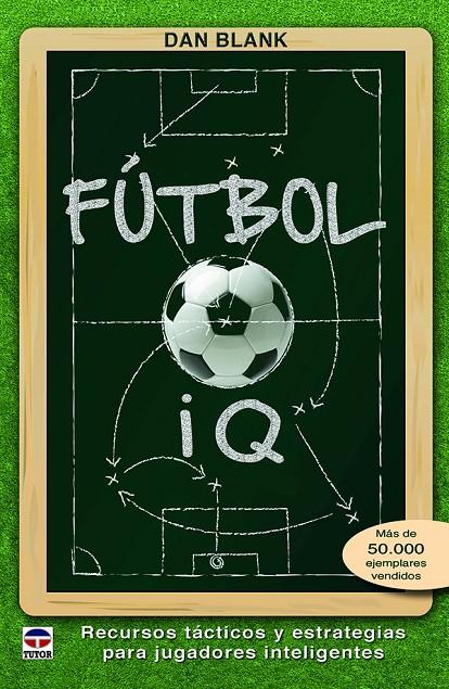 FÚTBOL IQ | 9788416676293 | BLANK, DAN | Galatea Llibres | Llibreria online de Reus, Tarragona | Comprar llibres en català i castellà online