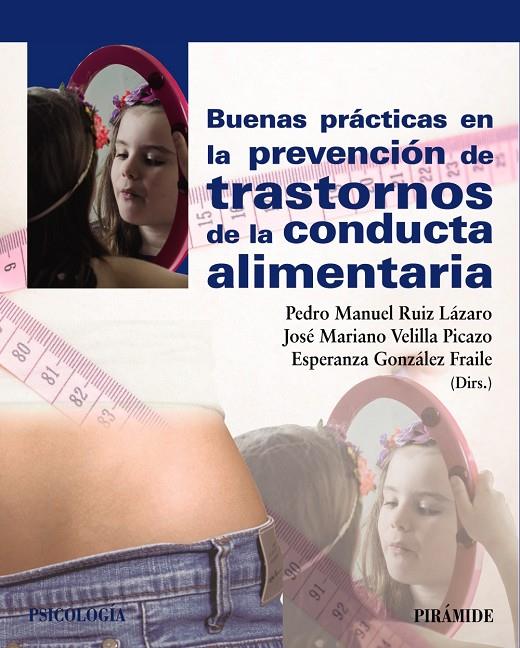 BUENAS PRÁCTICAS EN LA PREVENCIÓN DE TRASTORNOS DE LA CONDUCTA ALIMENTARIA | 9788436837049 | RUIZ LÁZARO, PEDRO MANUEL/VELILLA PICAZO, JOSÉ MARIANO/GONZÁLEZ FRAILE, ESPERANZA | Galatea Llibres | Llibreria online de Reus, Tarragona | Comprar llibres en català i castellà online