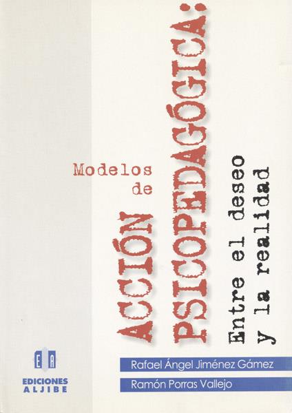 MODELOS DE ACCION PSICOPEDAGOGICA:ENTRE EL DESEO Y | 9788487767692 | JIMENEZ GAMEZ, RAFAEL ANGEL | Galatea Llibres | Llibreria online de Reus, Tarragona | Comprar llibres en català i castellà online