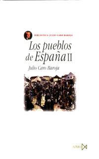 PUEBLOS DE ESPAÑA II, LOS | 9788470901171 | CARO BAROJA, JULIO | Galatea Llibres | Llibreria online de Reus, Tarragona | Comprar llibres en català i castellà online