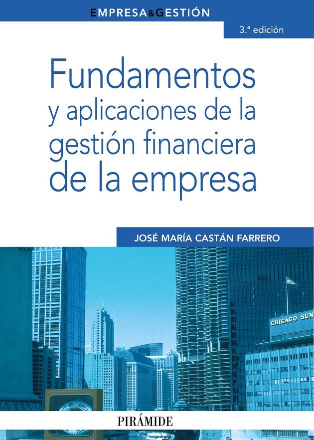 FUNDAMENTOS Y APLICACIONES DE LA GESTIÓN FINANCIERA DE LA EMPRESA | 9788436823202 | CASTÁN FARRERO, JOSÉ MARÍA | Galatea Llibres | Llibreria online de Reus, Tarragona | Comprar llibres en català i castellà online