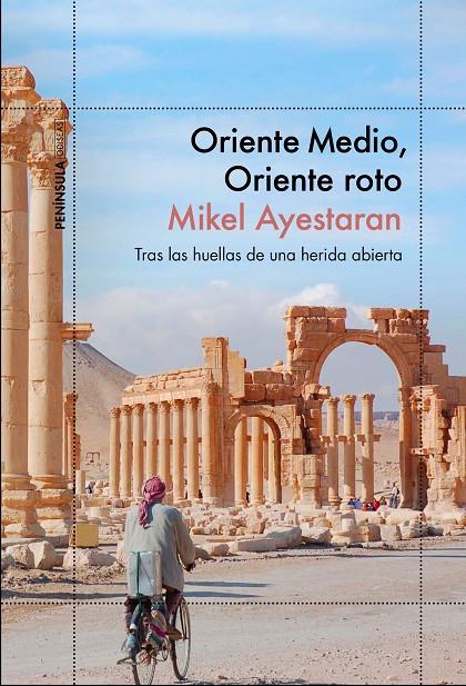 ORIENTE MEDIO, ORIENTE ROTO. TRAS LAS HUELLAS DE UNA HERIDA ABIERTA | 9788499426112 | AYESTARAN, MIKEL | Galatea Llibres | Llibreria online de Reus, Tarragona | Comprar llibres en català i castellà online