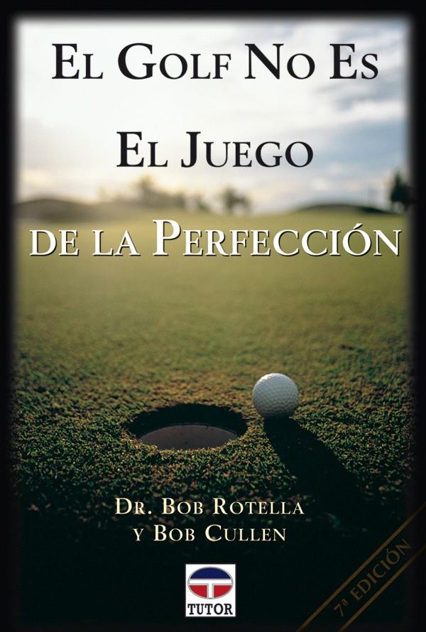 GOLF NO ES EL JUEGO DE LA PERFECCION, EL | 9788479021832 | ROTELLA, BOB | Galatea Llibres | Llibreria online de Reus, Tarragona | Comprar llibres en català i castellà online