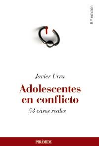 ADOLESCENTES EN CONFLICTO | 9788436823929 | URRA, JAVIER | Galatea Llibres | Llibreria online de Reus, Tarragona | Comprar llibres en català i castellà online