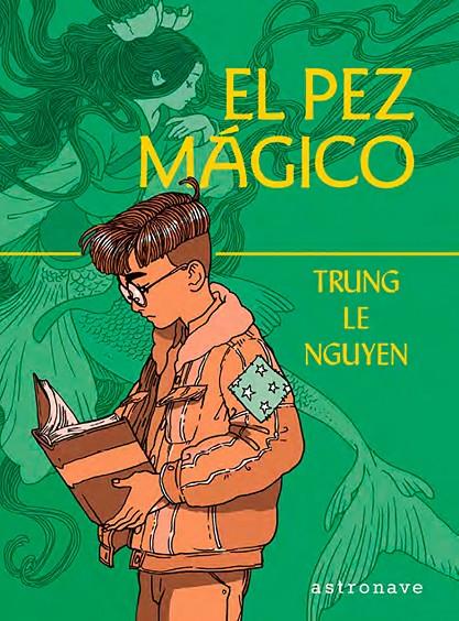 EL PEZ MAGICO | 9788467966152 | LE NGUYEN, TRUNG | Galatea Llibres | Llibreria online de Reus, Tarragona | Comprar llibres en català i castellà online