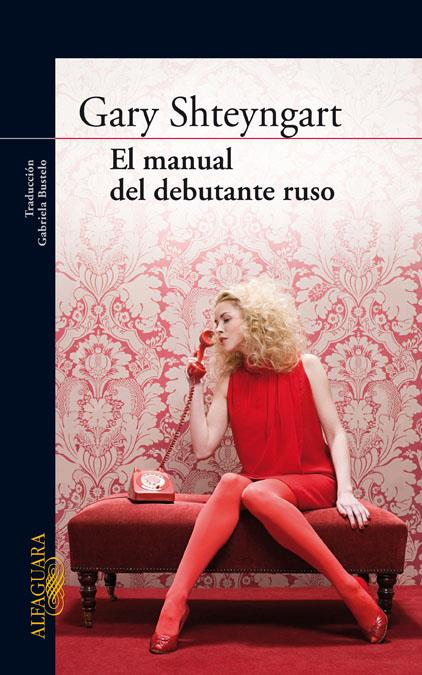 MANUAL DEL DEBUTANTE RUSO | 9788420405162 | SHTEYNGART, GARY | Galatea Llibres | Llibreria online de Reus, Tarragona | Comprar llibres en català i castellà online