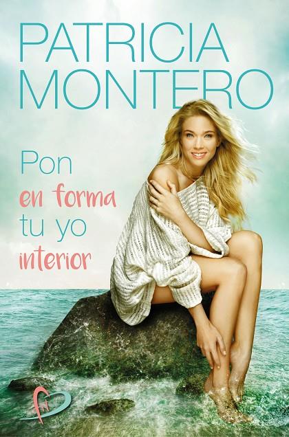 PON EN FORMA TU YO INTERIOR | 9788427044487 | MONTERO, PATRICIA | Galatea Llibres | Llibreria online de Reus, Tarragona | Comprar llibres en català i castellà online