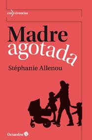 MADRE AGOTADA | 9788499212784 | ALLENOU, STÉPHANIE | Galatea Llibres | Llibreria online de Reus, Tarragona | Comprar llibres en català i castellà online