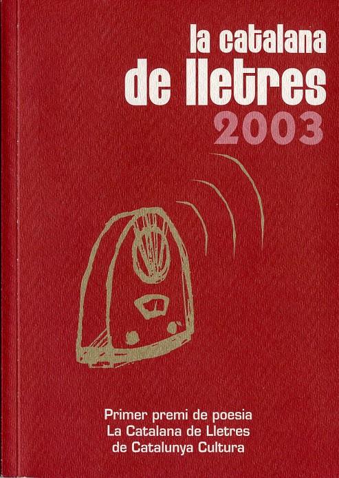 CATALANA DE LLETRES 2003, LA -PRIMER PREMI DE POESIA- | 9788496035867 | AAVV | Galatea Llibres | Llibreria online de Reus, Tarragona | Comprar llibres en català i castellà online