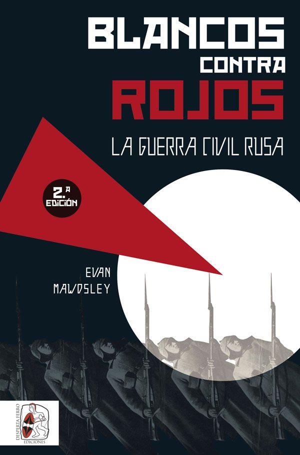 BLANCOS CONTRA ROJOS. LA GUERRA CIVIL RUSA | 9788494627507 | MAWDSLEY, EVAN | Galatea Llibres | Llibreria online de Reus, Tarragona | Comprar llibres en català i castellà online