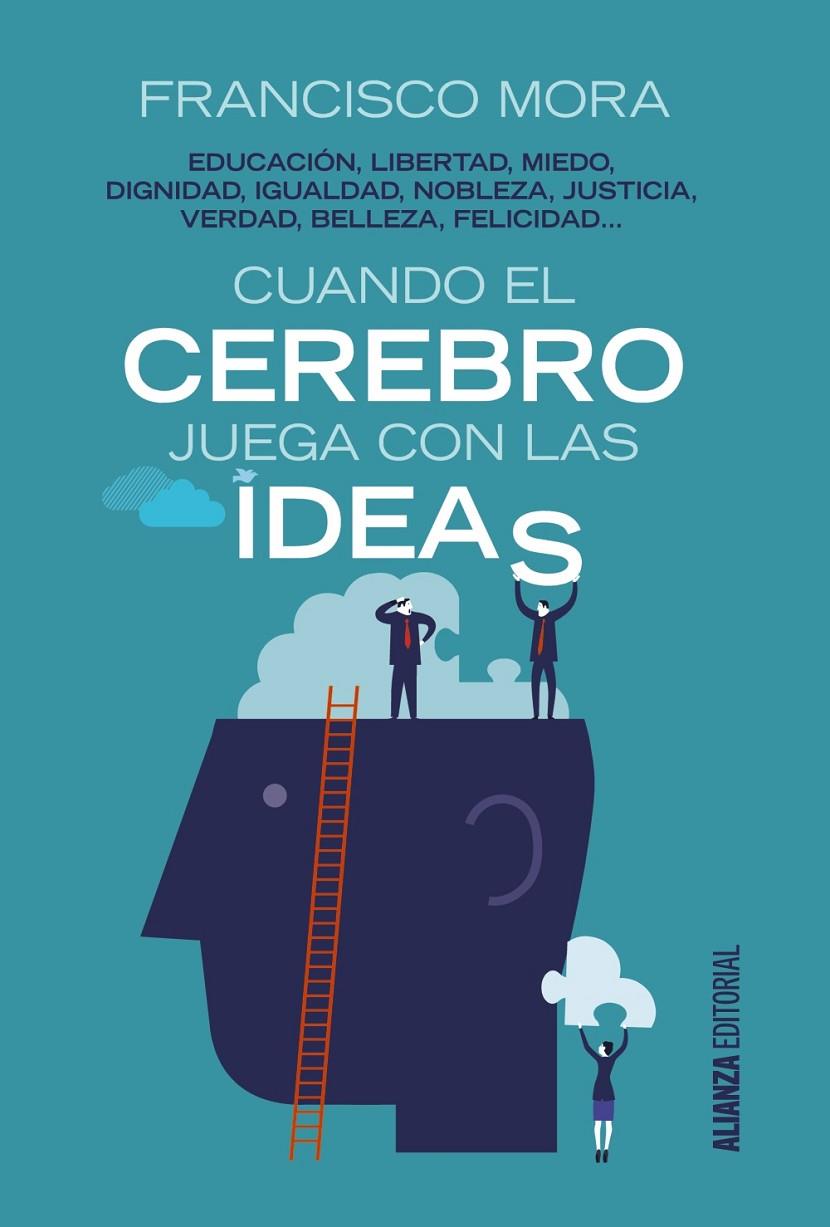 CUANDO EL CEREBRO JUEGA CON LAS IDEAS | 9788491045083 | MORA, FRANCISCO | Galatea Llibres | Librería online de Reus, Tarragona | Comprar libros en catalán y castellano online