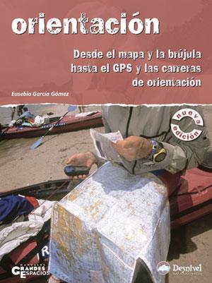 ORIENTACION : DESDE EL MAPA Y LA BRUJULA HASTA EL GPS Y LAS | 9788496192980 | GARCIA, EUSEBIO | Galatea Llibres | Llibreria online de Reus, Tarragona | Comprar llibres en català i castellà online