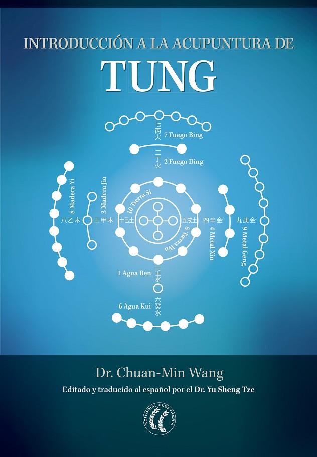 INTRODUCCIÓN A LA ACUPUNTURA DE TUNG | 9788494608735 | WANG, DR. CHUAN MIN | Galatea Llibres | Llibreria online de Reus, Tarragona | Comprar llibres en català i castellà online