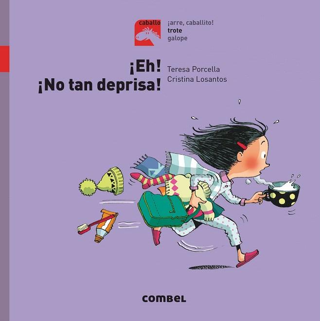 ¡EH! ¡NO TAN DEPRISA! - TROTE | 9788491012269 | PORCELLA, TERESA | Galatea Llibres | Librería online de Reus, Tarragona | Comprar libros en catalán y castellano online