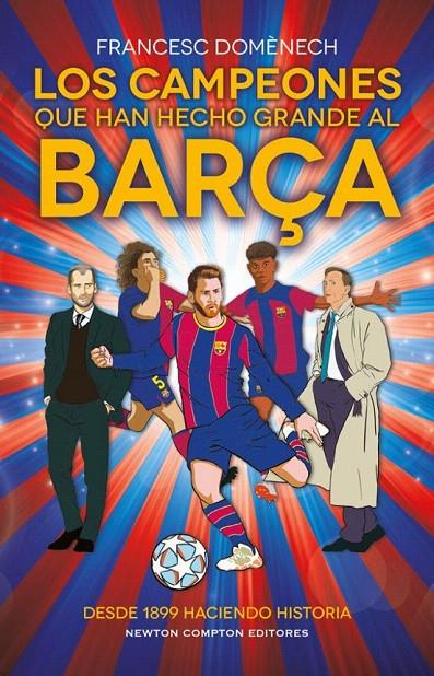 LOS CAMPEONES QUE HAN HECHO GRANDE AL BARÇA | 9788410080775 | DOMENECH, FRANCESC | Galatea Llibres | Llibreria online de Reus, Tarragona | Comprar llibres en català i castellà online