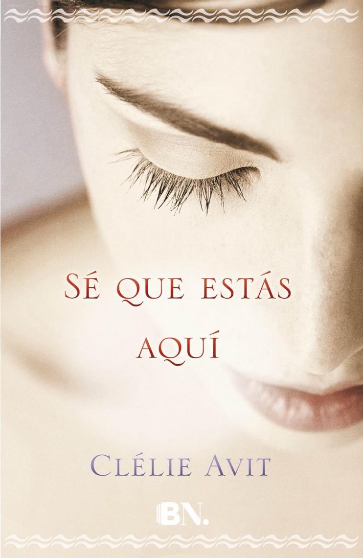 SÉ QUE ESTÁS AQUÍ | 9788466658201 | AVIT, CLÉLIE | Galatea Llibres | Llibreria online de Reus, Tarragona | Comprar llibres en català i castellà online