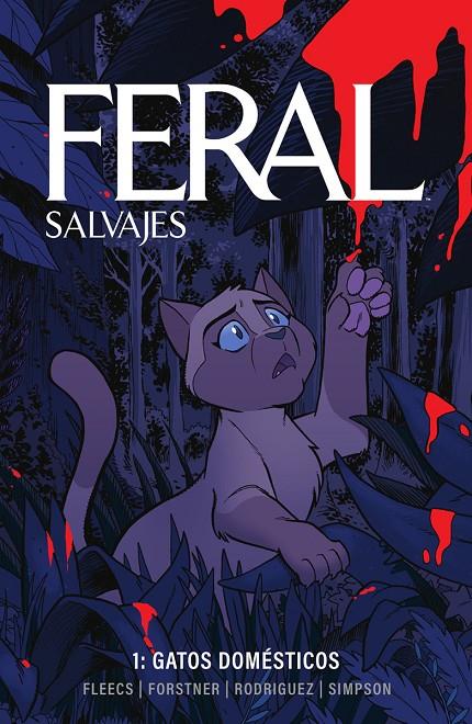 FERAL 1. GATOS DOMESTICOS | 9788467973839 | SIMPSON, BRAD/FLEECS, TONY/FORSTNER, TRISH/RODRIGUEZ, TONE | Galatea Llibres | Librería online de Reus, Tarragona | Comprar libros en catalán y castellano online