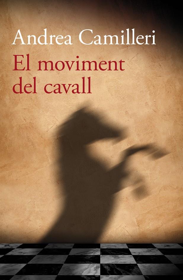 EL MOVIMENT DEL CAVALL | 9788490261743 | CAMILLERI, ANDREA | Galatea Llibres | Llibreria online de Reus, Tarragona | Comprar llibres en català i castellà online