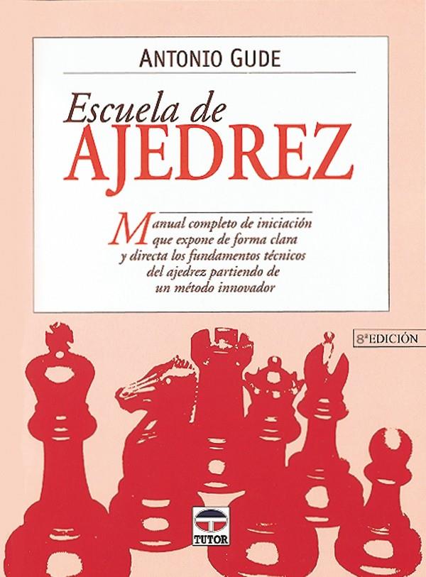 ESCUELA DE AJEDREZ | 9788479022037 | GUDE,ANTONIO | Galatea Llibres | Llibreria online de Reus, Tarragona | Comprar llibres en català i castellà online