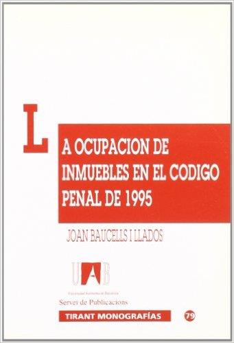 OCUPACION DE INMUEBLES EN EL CODIGO PENAL DE 1995 | 9788480025669 | BAUCELLS I LLADOS, JOAN | Galatea Llibres | Llibreria online de Reus, Tarragona | Comprar llibres en català i castellà online