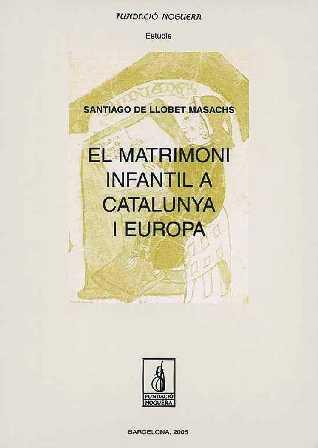MATRIMONI INFANTIL A CATALUNYA I EUROPA | 9788497793247 | DE LLOBET MASACHS, SANTIAGO | Galatea Llibres | Llibreria online de Reus, Tarragona | Comprar llibres en català i castellà online