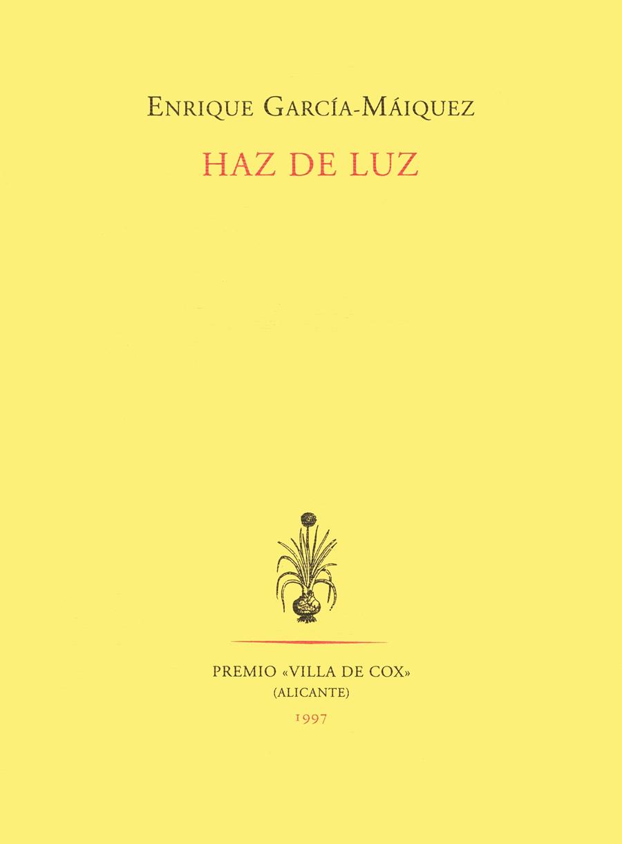 HAZ DE LUZ | 9788481911497 | GARCIA-MAIQUEZ, ENRIQUE | Galatea Llibres | Llibreria online de Reus, Tarragona | Comprar llibres en català i castellà online