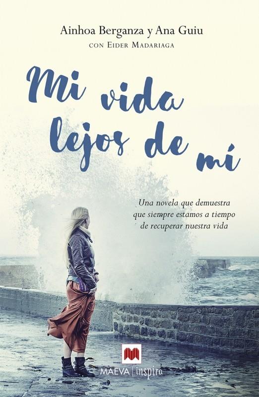 MI VIDA LEJOS DE MÍ | 9788416363674 | MADARIAGA, EIDER/GUIU, ANA/BERGANZA, AINHOA | Galatea Llibres | Llibreria online de Reus, Tarragona | Comprar llibres en català i castellà online