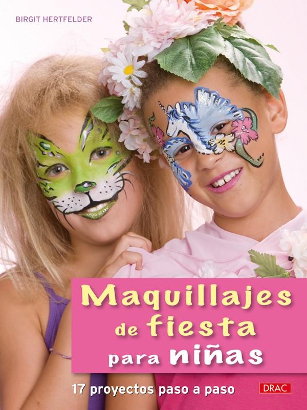 MAQUILLAJES DE FIESTA PARA NIÑAS | 9788498741643 | HERTFELDER, BIRGIT | Galatea Llibres | Llibreria online de Reus, Tarragona | Comprar llibres en català i castellà online