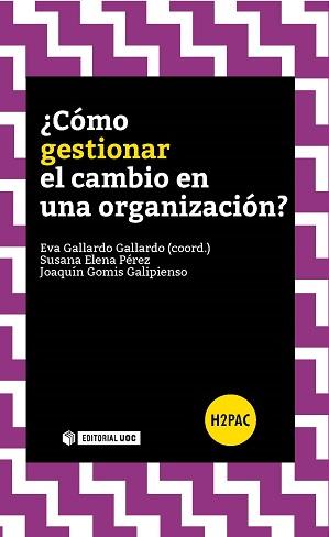 CÓMO GESTIONAR EL CAMBIO EN LA ORGANIZACIÓN? | 9788490646939 | GALLARDO GALLARDO, EVA/ELENA PÉREZ, SUSANA/GOMIS GALIPIENSO, JOAQUIN | Galatea Llibres | Librería online de Reus, Tarragona | Comprar libros en catalán y castellano online