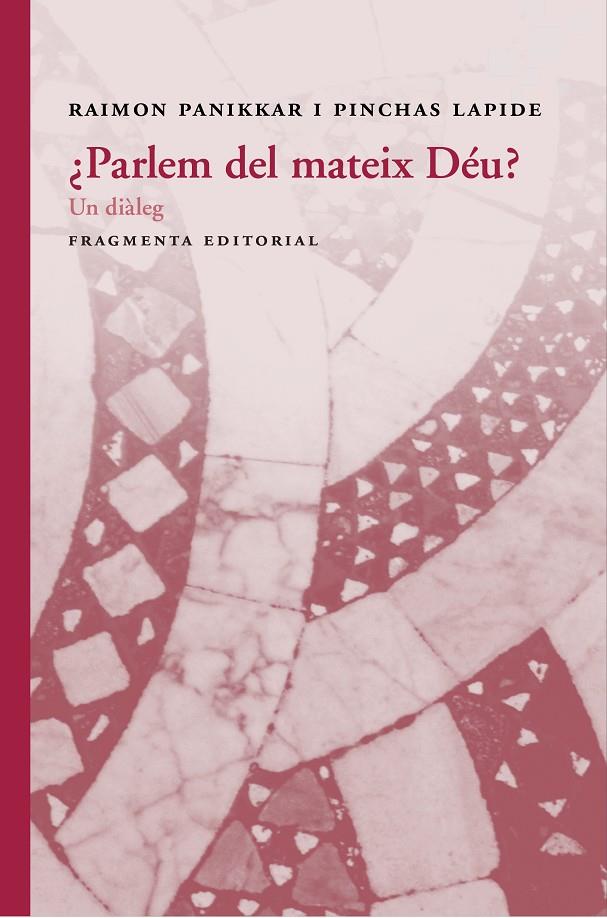 ¿PARLEM DEL MATEIX DÉU? | 9788415518877 | RAIMON, PANIKKAR/PINCHAS, LAPIDE | Galatea Llibres | Llibreria online de Reus, Tarragona | Comprar llibres en català i castellà online