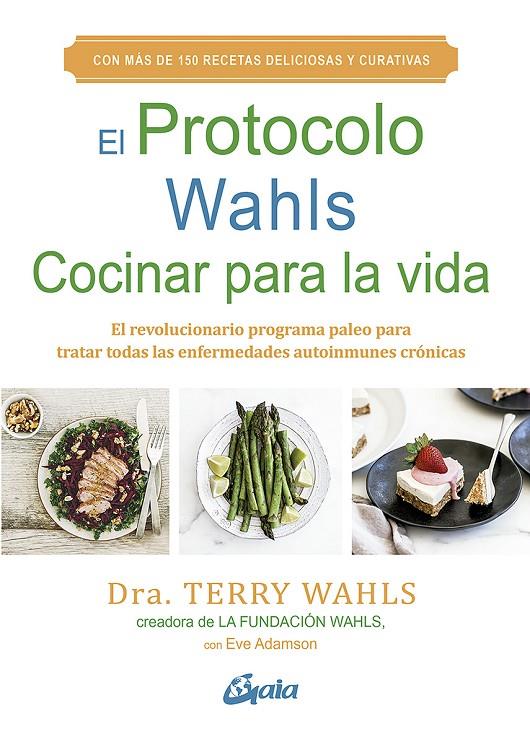 EL PROTOCOLO WAHLS. COCINAR PARA LA VIDA | 9788484458029 | WAHLS, TERRY | Galatea Llibres | Llibreria online de Reus, Tarragona | Comprar llibres en català i castellà online