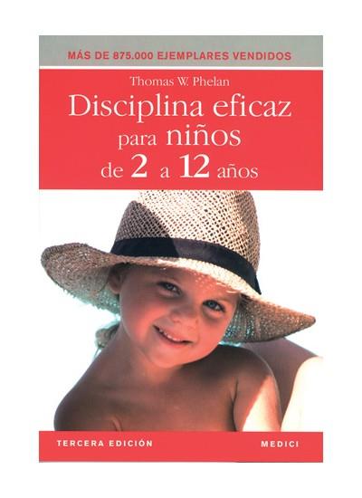 DISCIPLINA EFICAZ PARA NIÑOS DE 2 A 12 AÑOS | 9788497990608 | PHELAN, THOMAS W. | Galatea Llibres | Llibreria online de Reus, Tarragona | Comprar llibres en català i castellà online