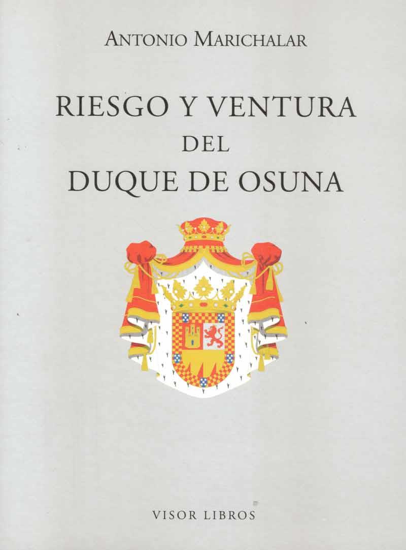 RIESGO Y VENTURA DEL DUQUE DE OSUNA | 9788498950892 | MARICHALAR, ANTONIO | Galatea Llibres | Librería online de Reus, Tarragona | Comprar libros en catalán y castellano online