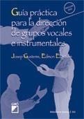 GUÍA PRÁCTICA PARA LA DIRECCIÓN DE GRUPOS VOCALES E INSTRUMENTALES | 9788478276431 | GUSTEMS, EDMON ELGSTRÖM | Galatea Llibres | Llibreria online de Reus, Tarragona | Comprar llibres en català i castellà online