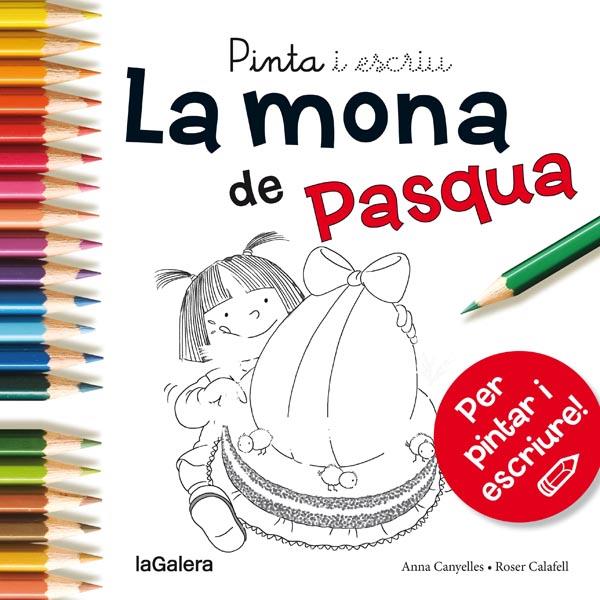 PINTA I ESCRIU LA MONA DE PASQUA | 9788424654689 | CANYELLES ROCA, ANNA | Galatea Llibres | Llibreria online de Reus, Tarragona | Comprar llibres en català i castellà online