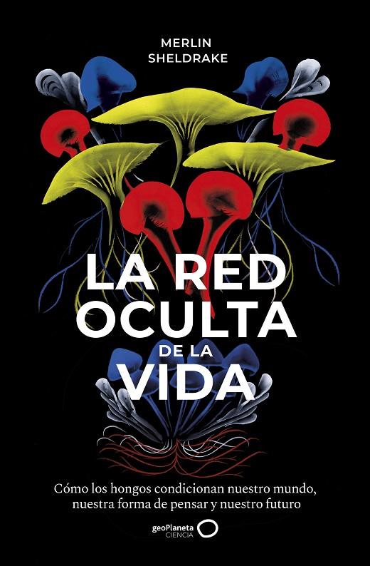 LA RED OCULTA DE LA VIDA | 9788408235316 | SHELDRAKE, MERLIN | Galatea Llibres | Llibreria online de Reus, Tarragona | Comprar llibres en català i castellà online